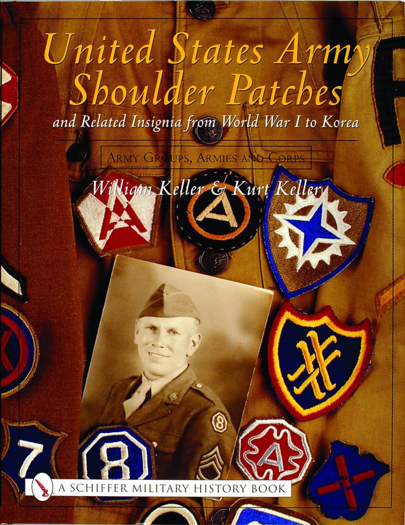 United States Army Shoulder Patches and Related Insignia from World War I to Korea: Volume 3: Army Groups, Armies and Corps [Book]